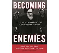 Becoming Enemies: U.S.-Iran Relations and the Iran-Iraq War, 1979-1988