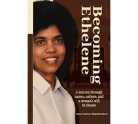 Becoming Ethelene: A journey through names, nations, and a woman’s will to choose