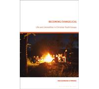Becoming Evangelical : Life and Liminalities in Christian Youth Groups