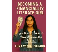 Becoming financially literate girl: Rewriting the finance Story, Reclaiming Our Future