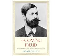 Becoming Freud: The Making of a Psychoanalyst (Jewish Lives)