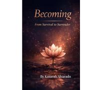 Becoming: From Survival to Surrender