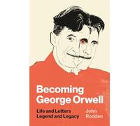 Becoming George Orwell