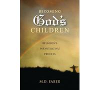 Becoming God's Children: Religion's Infantilizing Process