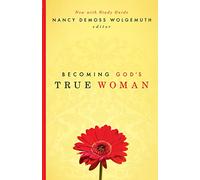 Becoming God's True Woman