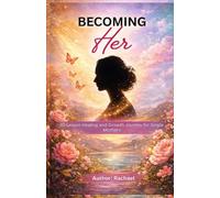 Becoming Her: 30-Lesson Healing and Growth Journey for Single Mothers