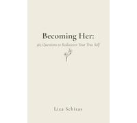 Becoming Her: 365 Questions to Rediscover Your True Self