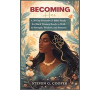 Becoming Her: A 30-Day Proverbs 31 Bible Study for Black Women Ready to Walk in Strength, Wisdom, and Purpose