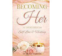 BECOMING Her A 45-DAY DEVOTIONAL FOR Self-Love & Healing