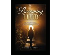 Becoming Her: A 90- Day Devotional for Faith, Healing & Growth