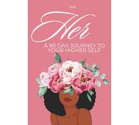 Becoming Her: A 90-Day Glow Up Journal for Confidence and Self-Love