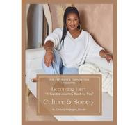 Becoming Her: A Guided Journey Back to You: Culture & Society Edition | First Edition