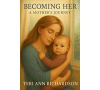 Becoming Her: A Mother's Journey