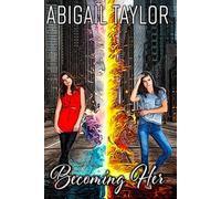 Becoming Her: A Sapphic Science Fiction Romance (Dimensions of Love)