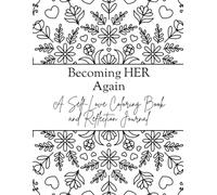 Becoming HER Again: A Self-Love Coloring Book and Reflection Journal