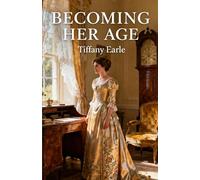 Becoming Her Age: a pride and prejudice variation (pride and prejudice variations and sequels new releases)