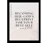 Becoming Her: Gods blueprint for your best self