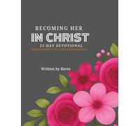 Becoming Her In Christ: 21-Day Devotional