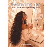 Becoming Her: Self Love & Healing Coloring Book