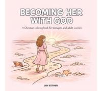 Becoming Her with God: A Cozy Christian Coloring Book for Women (Bible verse coloring)