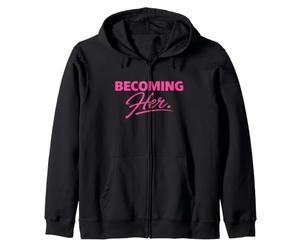 Becoming Her. Zip Hoodie