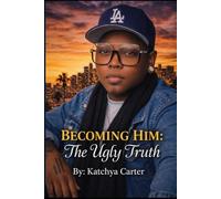 Becoming Him: The Ugly Truth
