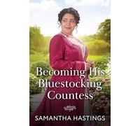 Becoming His Bluestocking Countess: A new slow burn Regency romance perfect for fans of grumpy vs. sunshine in 2025!: Book 5 (The Scandalous Stringhams)