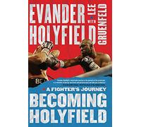 Becoming Holyfield: A Fighter's Journey