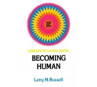 Becoming Human: 2 (Library of Living Faith)