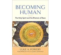 Becoming Human: The Holy Spirit and the Rhetoric of Race