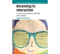 Becoming in Interaction : A Child's Journey into Language and Sociality