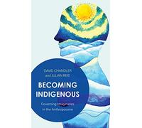 Becoming Indigenous: Governing Imaginaries in the Anthropocene