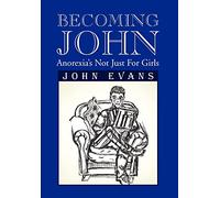 Becoming John: Anorexia's Not Just for Girls