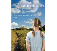Becoming Laura Ingalls Wilder: The Woman Behind the Legend (Missouri Biography): 1
