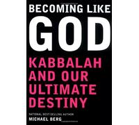 Becoming Like God by Rabbi Michael Berg (2004-09-01)