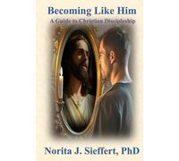 Becoming Like Him: A Guide to Christian Discipleship