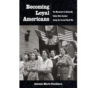 Becoming Loyal Americans : The Movement to Reclassify Italian Alien Enemies During the Second World War