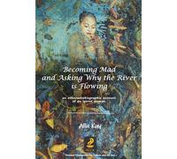 Becoming Mad and Asking Why the River is Flowing: an ethnoautobiographic account of an igorot woman