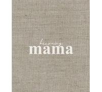 Becoming Mama: A Journey from Conception to Life (Insert Your Story)