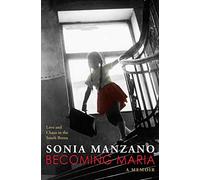 Becoming Maria: Love and Chaos in the South Bronx