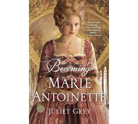 Becoming Marie Antoinette: 1