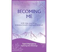 Becoming Me: A 90-Day Journal to Embrace Growth, Healing & Renewal