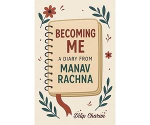 Becoming Me: A Diary from Manav Rachna