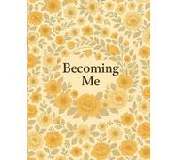 Becoming Me: A Journal for Self-Reflection and Growth. Best gift for friends and family members