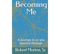 Becoming Me: A Journey in as you Journey through