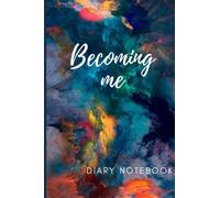 Becoming me Diary notebook: Diary/ underlined Notebook, gift for family and friends, (120 Pages, 6x9 inch) Cover Matte Finish.