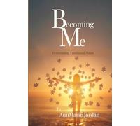 Becoming Me: Overcoming Emotional Abuse