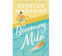 Becoming Mila (The MILA Trilogy): 1