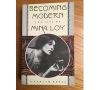 Becoming Modern: The Life of Mina Loy