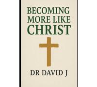 Becoming more like Christ